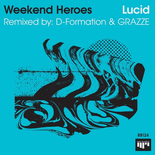 Weekend Heroes - Lucid [BB124]